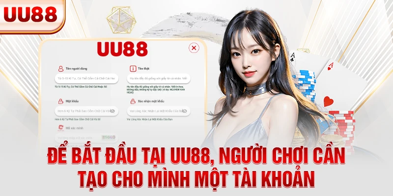 Để bắt đầu tại UU88, người chơi cần tạo cho mình một tài khoản Để bắt đầu tại UU88, người chơi cần tạo cho mình một tài khoản