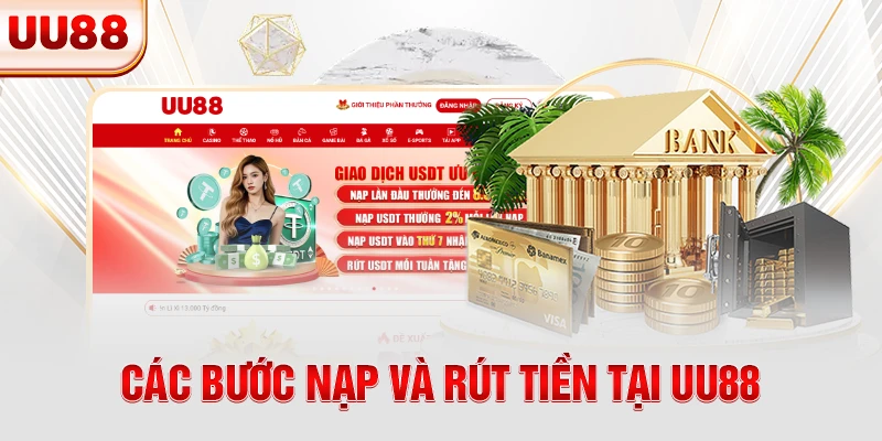 Các bước nạp và rút tiền tại UU88 Các bước nạp và rút tiền tại UU88