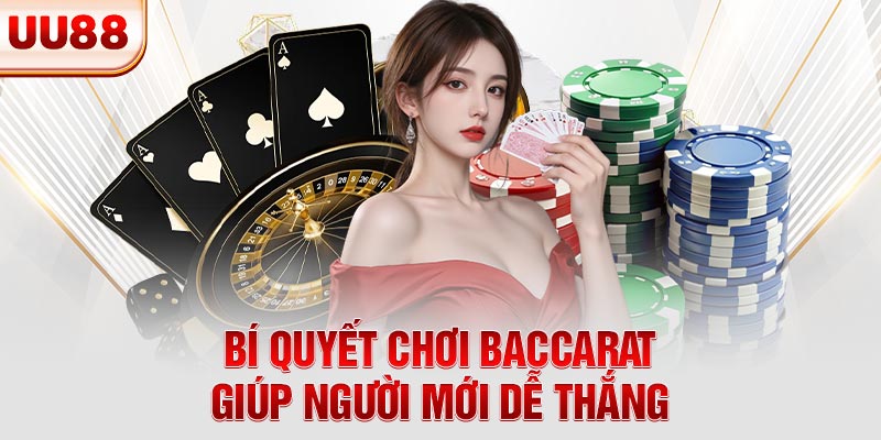 Bí quyết chơi baccarat giúp người mới dễ thắng Bí quyết chơi baccarat giúp người mới dễ thắng