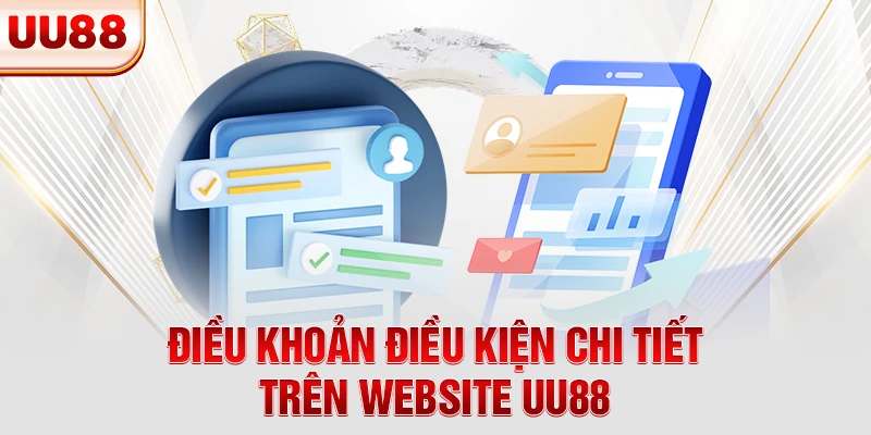 Điều khoản điều kiện chi tiết trên website UU88 Điều khoản điều kiện chi tiết trên website UU88