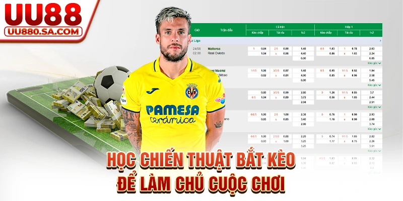 Học chiến thuật bắt kèo để làm chủ cuộc chơi