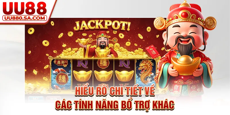 Hiểu rõ chi tiết về các tính năng bổ trợ khác